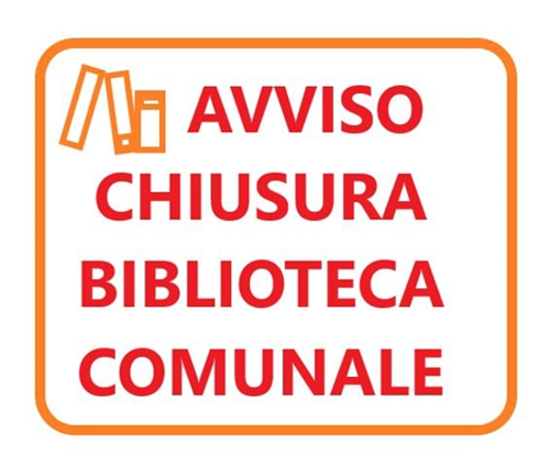 AVVISO CHIUSURA BIBLIOTECA COMUNALE
